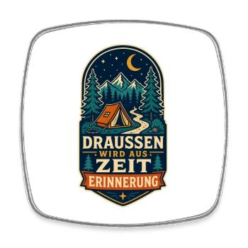 Draußen wird aus Zeit Erinnerung – Camping - Viereckiger Kühlschrankmagnet - Weiß - Vorne