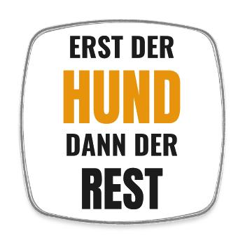Erst der Hund dann der Rest Hundemama Hundepapa - Viereckiger Kühlschrankmagnet - Weiß - Vorne