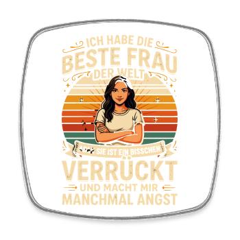  Ich Habe Die Beste Frau Der Welt Aber Sie Ist Ein - Viereckiger Kühlschrankmagnet - Weiß - Vorne