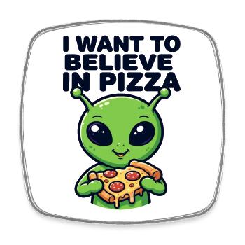 I Want To Believe In Pizza Alien - Viereckiger Kühlschrankmagnet - Weiß - Vorne