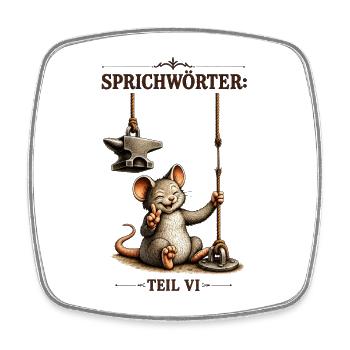 Sprichwort Da beisst die Maus keinen Faden ab - Viereckiger Kühlschrankmagnet - Weiß - Vorne