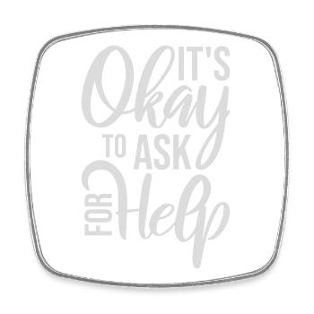 It's Okay To Ask For Help Help Questions Saying Logo - Square fridge magnet - white - Front