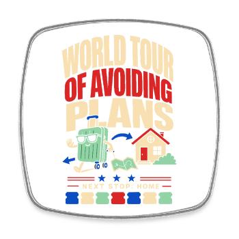 World tour without plans – Next stop at home - Square fridge magnet - white - Front