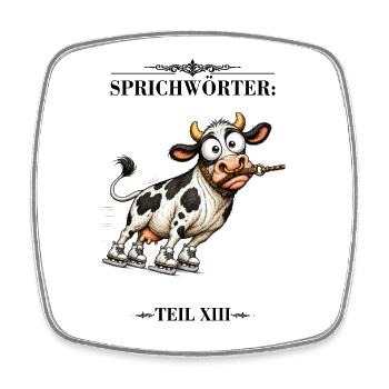 Sprichwort Die Kuh vom Eis ziehen - Viereckiger Kühlschrankmagnet - Weiß - Vorne