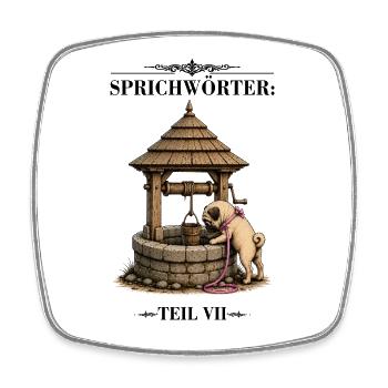 Sprichwort Kind in den Brunnen gefallen - Viereckiger Kühlschrankmagnet - Weiß - Vorne
