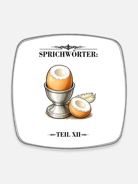 Sprichwort Nicht das Gelbe vom Ei - Viereckiger Kühlschrankmagnet - Weiß