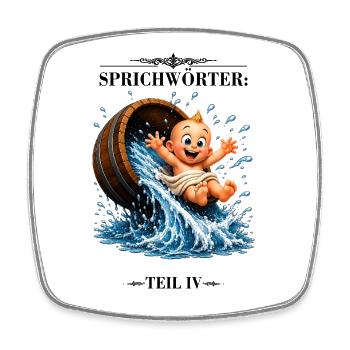 Sprichwort Kind mit dem Bade ausschütten - Viereckiger Kühlschrankmagnet - Weiß - Vorne