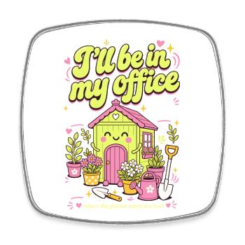 Je vais être dans mon bureau Jardinage bio - Magnet carré - blanc - Devant