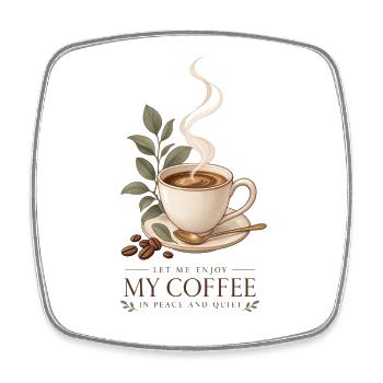 Let Me Enjoy My Coffee in Peace and Quiet - Square fridge magnet - white - Front