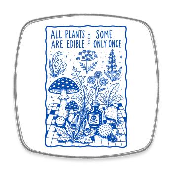 Toutes les plantes sont comestibles, certaines ne sont consommées qu’une seule fois en jardinant - Magnet carré - blanc - Devant