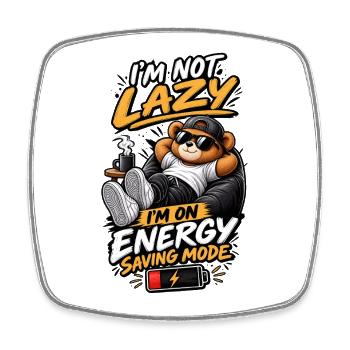 I'm Not Lazy – Energy Saving Mode - Square fridge magnet - white - Front
