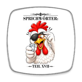 Sprichwort Blindes Huhn findet mal ein Korn - Viereckiger Kühlschrankmagnet - Weiß - Vorne