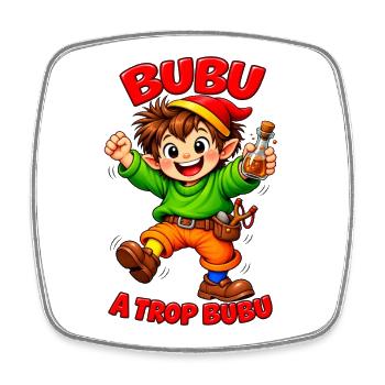 Bubu a trop bubu - Magnet carré - blanc - Devant