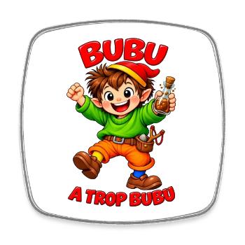 Bubu a trop bubu - Magnet carré - blanc - Devant