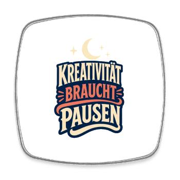 Kreativität braucht Pausen – Kreativ Spruch - Viereckiger Kühlschrankmagnet - Weiß - Vorne