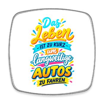 Das Leben ist zu kurz für langweilige Autos - Viereckiger Kühlschrankmagnet - Weiß - Vorne