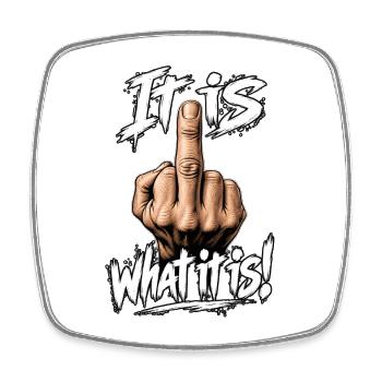 It is what it is! 🖕 Freches Statement Shirt - Viereckiger Kühlschrankmagnet - Weiß - Vorne
