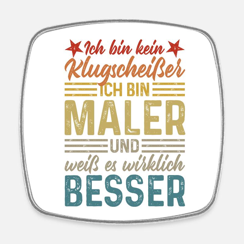 Ich bin kein Klugscheißer lustiger Spruch Maler - Viereckiger Kühlschrankmagnet - Weiß