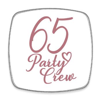 65 Party Crew 65th Birthday Party 65 Years Old - Square fridge magnet - white - Front