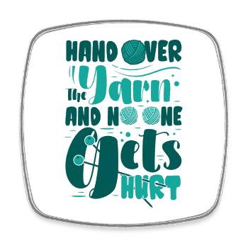 Hand over the yarn and no one gets hurt - Viereckiger Kühlschrankmagnet - Weiß - Vorne