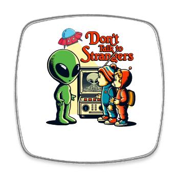 Ne parlez pas aux étrangers extraterrestres - Magnet carré - blanc - Devant