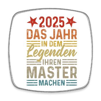 2025 Das Jahr in dem Legenden ihren Master machen - Viereckiger Kühlschrankmagnet - Weiß - Vorne