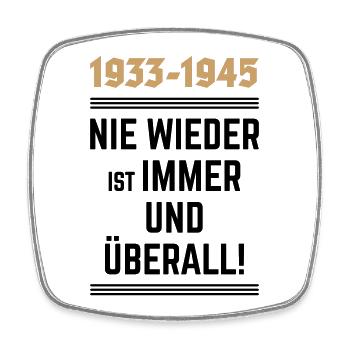1933-1945 – Nie Wieder Ist Immer Und Überall! POS - Viereckiger Kühlschrankmagnet - Weiß - Vorne