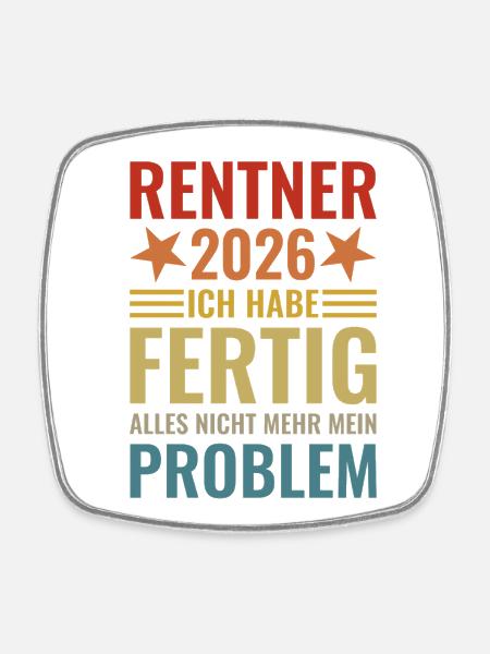 Rentner 2026 Ich habe fertig - Viereckiger Kühlschrankmagnet - Weiß