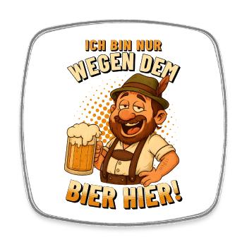 NUR WEGEN DEM BIER HIER Fest Männer Oktober - Viereckiger Kühlschrankmagnet - Weiß - Vorne