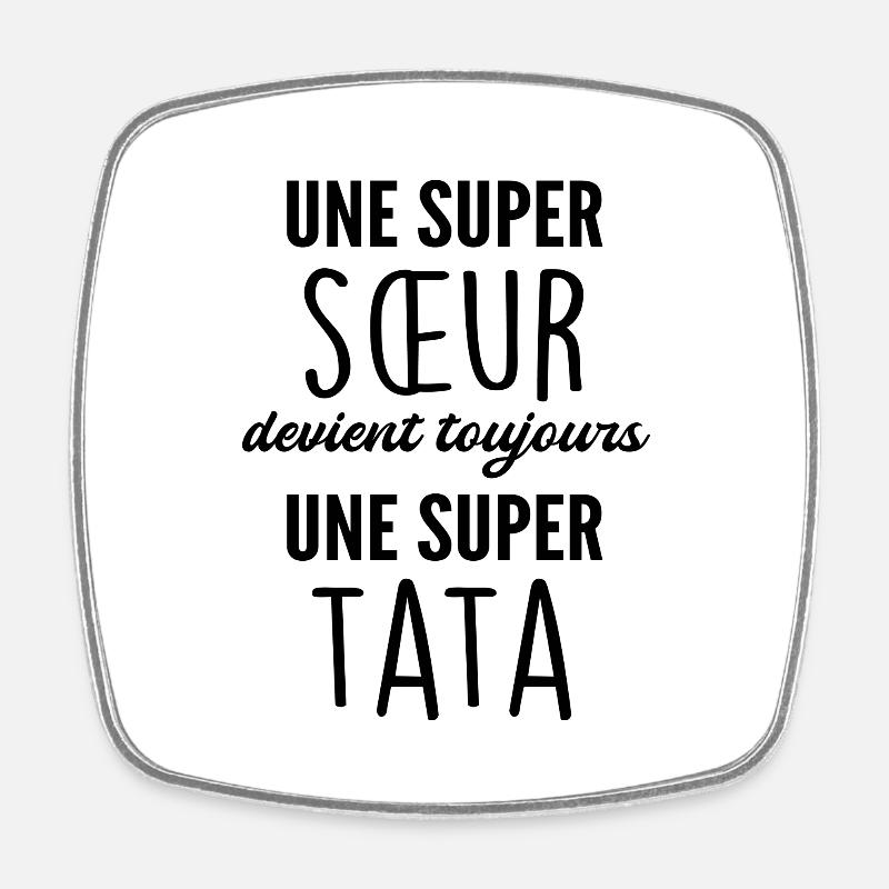 super sœur devient super tata - Magnet carré - blanc