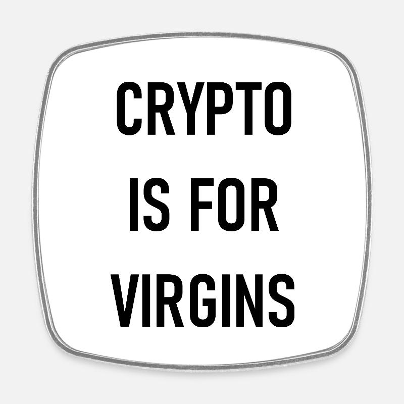 Crypto Is For Virgins Graphique - Magnet carré - blanc