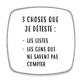 3 choses que je déteste... humour / drôle - Magnet carré - blanc - Devant