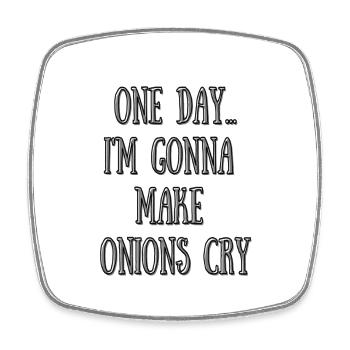 One day I'm gonna make onions cry - Square fridge magnet - white - Front