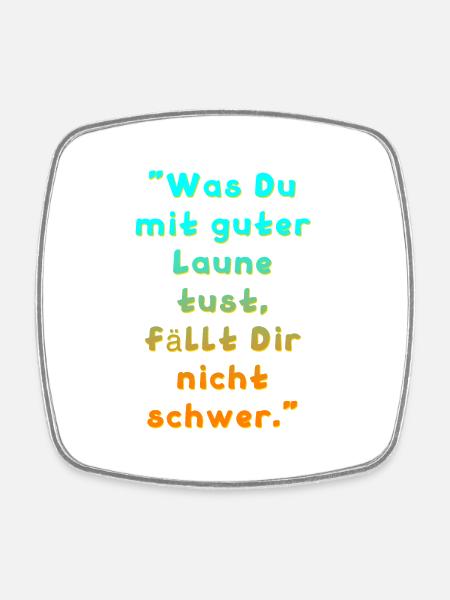 Guter Laune Spruch - Viereckiger Kühlschrankmagnet - Weiß