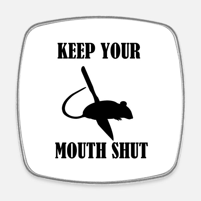 keep your mouth shut - Magnet carré - blanc