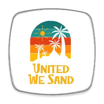 United We Sand Beach Sayings Ocean Quotes Funny - Square fridge magnet - white - Front