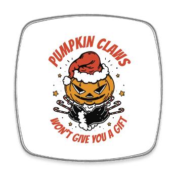 pumpkin claws won't give you a gift - Magnet carré - blanc - Devant
