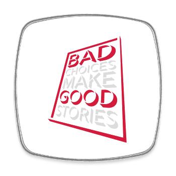bad decisions great stories - Square fridge magnet - white - Front