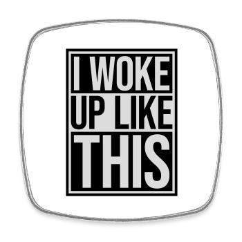 woke up like this - Viereckiger Kühlschrankmagnet - Weiß - Vorne