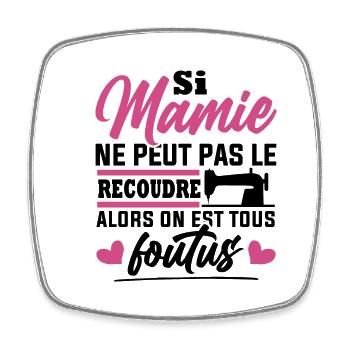 Si mamie ne peut pas le recoudre / Humour couture - Magnet carré - blanc - Devant