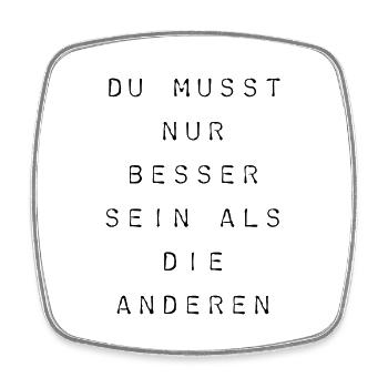 T-Shirt "Du musst nur besser sein" - Viereckiger Kühlschrankmagnet - Weiß - Vorne