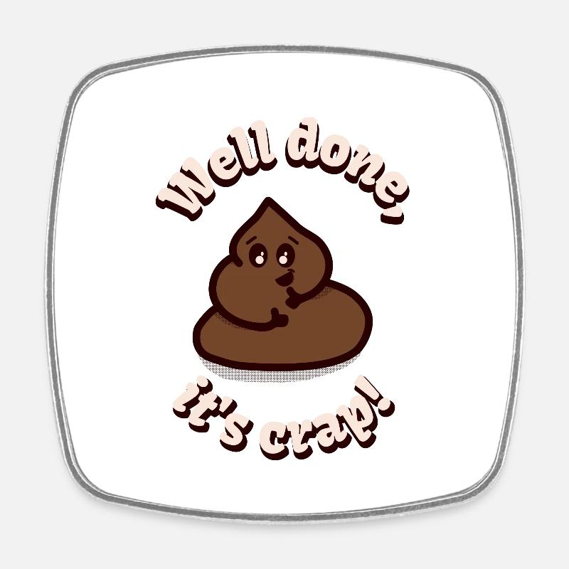 Well done, it's crap! - Square fridge magnet - white