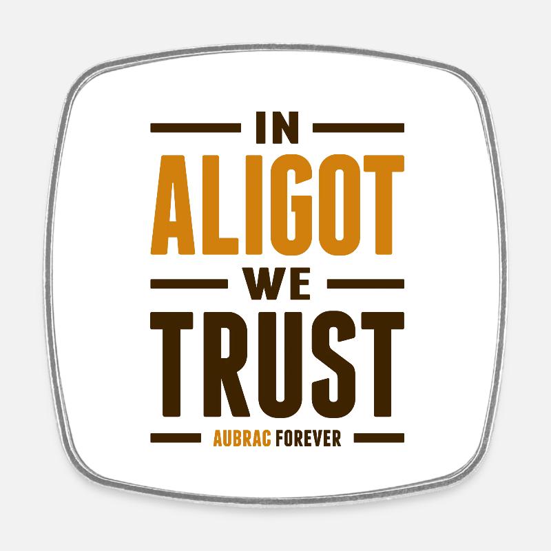 In Aligot we trust - Magnet carré - blanc