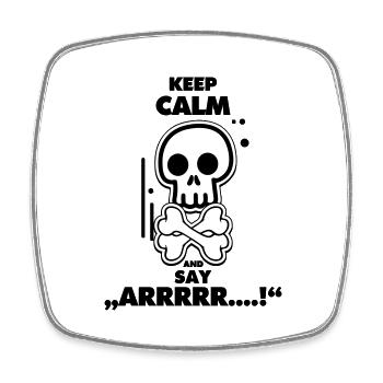 Pirates keep calm and say arrrr - Square fridge magnet - white - Front