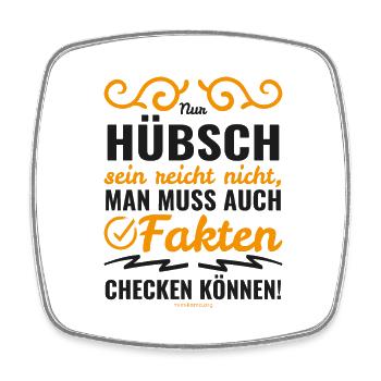 Mimikama Hübsch sein reicht nicht aus - Viereckiger Kühlschrankmagnet - Weiß - Vorne