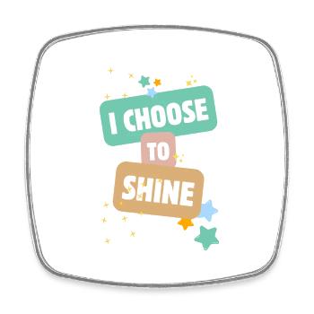 I Choose To Shine - Square fridge magnet - white - Front