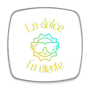 La dolce fa niente - Magnet carré - blanc - Devant