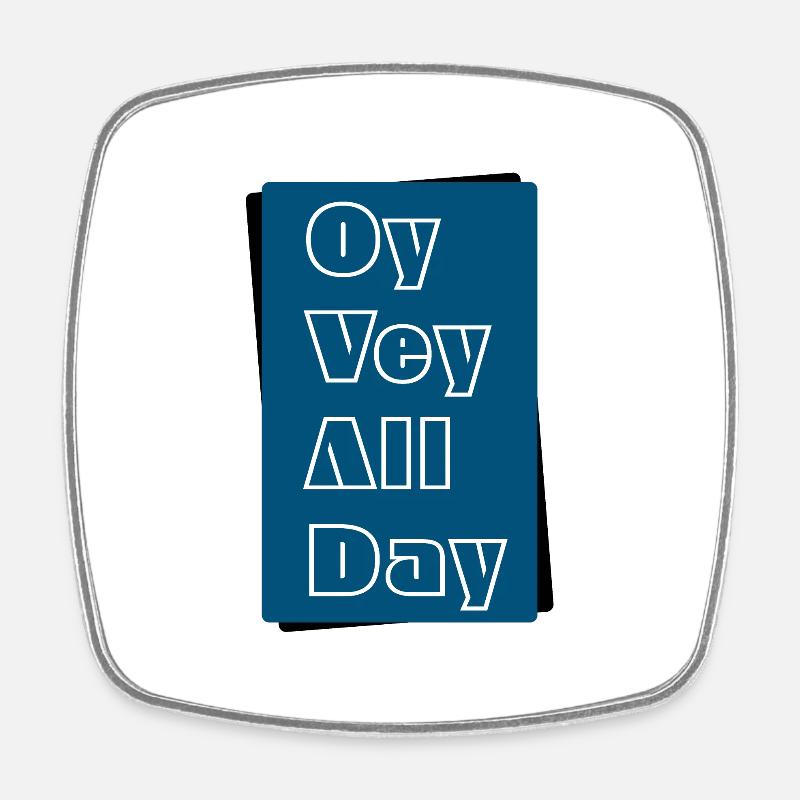 Oy Vey All Day - Square fridge magnet - white