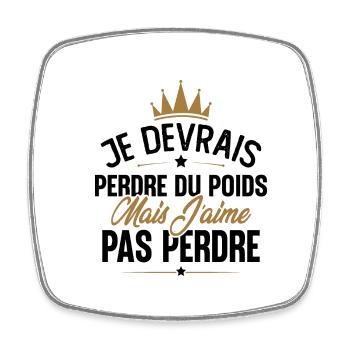 Je devrais perdre du poids mais j'aime pas perdre - Magnet carré - blanc - Devant