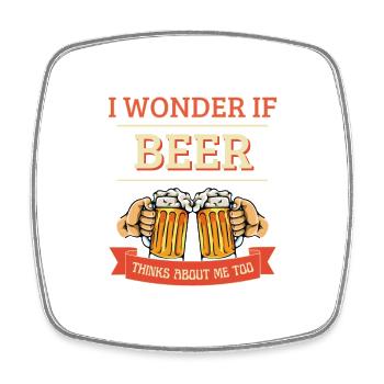 I Wonder If Beer Thinks About Me Too Beer Tester - Square fridge magnet - white - Front